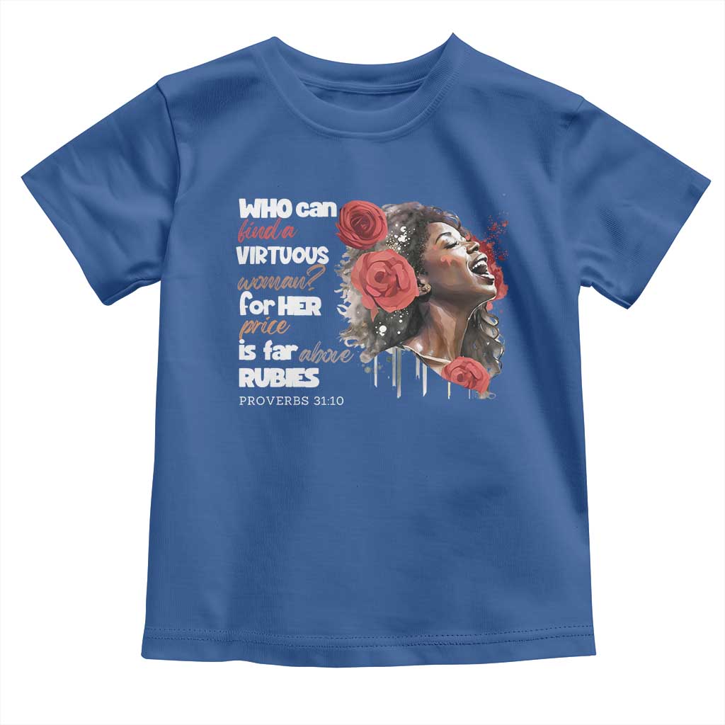 Christian African American Toddler T Shirt Who Can Find A Virtuous Woman TS11 Royal Blue Print Your Wear