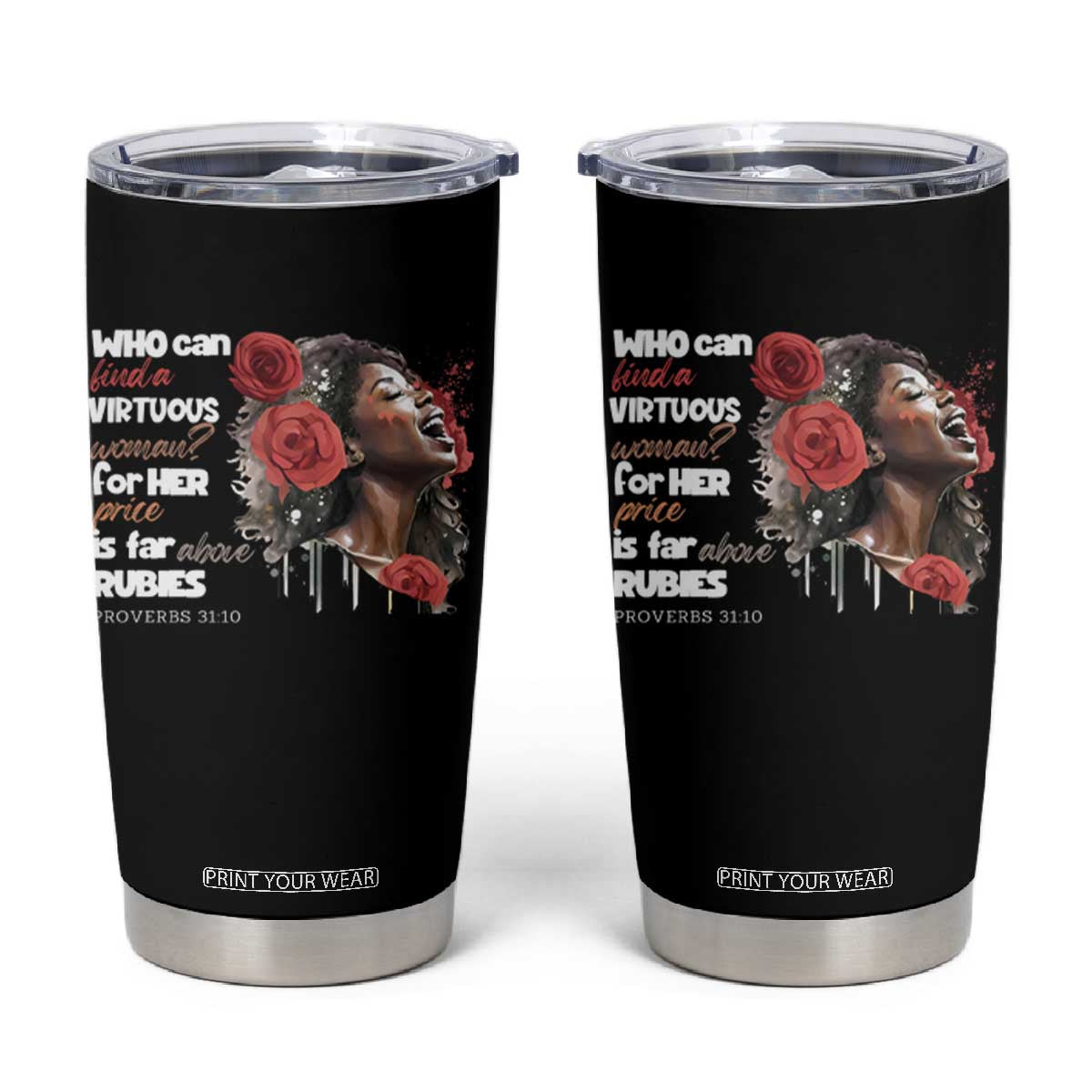 Christian African American Tumbler Cup Who Can Find A Virtuous Woman TS11 Black Print Your Wear