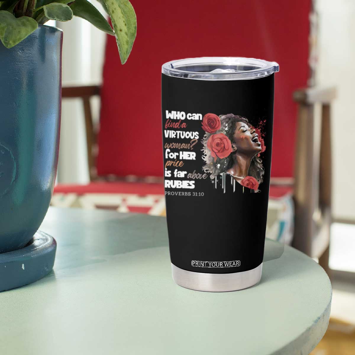 Christian African American Tumbler Cup Who Can Find A Virtuous Woman TS11 Print Your Wear