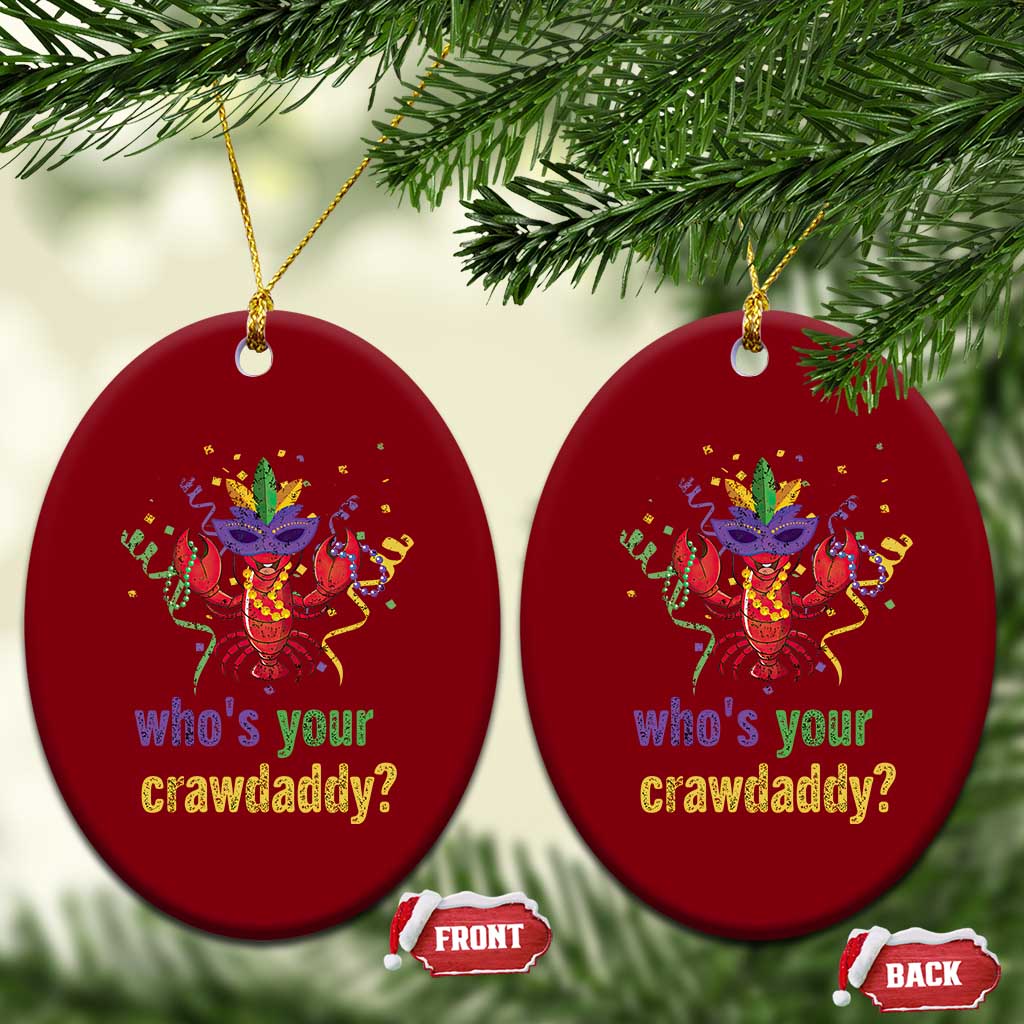 Funny Who's Your Crawdaddy Ceramic Ornament Crawfish Beads Mardi Gras TS11 Print Your Wear