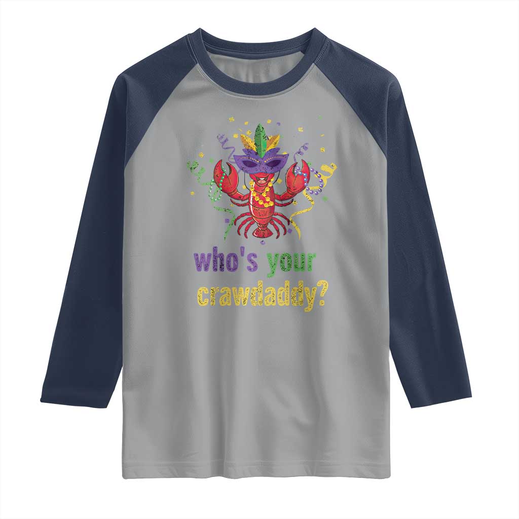 Funny Who's Your Crawdaddy Raglan Shirt Crawfish Beads Mardi Gras TS11 Sport Gray Navy Print Your Wear