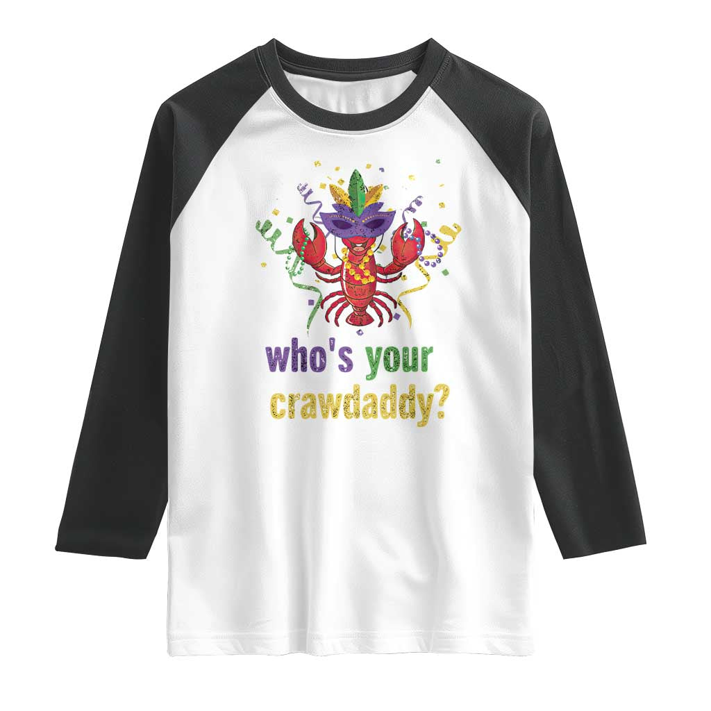 Funny Who's Your Crawdaddy Raglan Shirt Crawfish Beads Mardi Gras TS11 White Black Print Your Wear