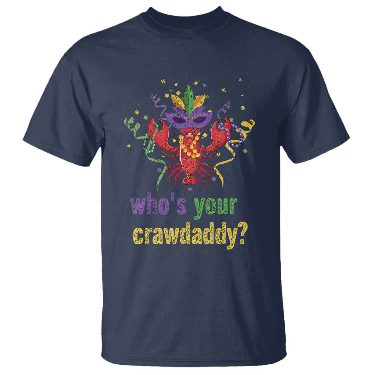 Funny Who's Your Crawdaddy T Shirt Crawfish Beads Mardi Gras TS11 Navy Print Your Wear