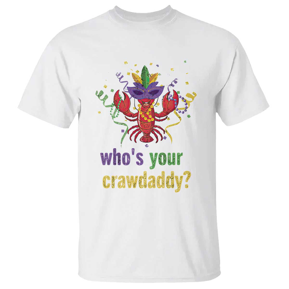 Funny Who's Your Crawdaddy T Shirt Crawfish Beads Mardi Gras TS11 White Print Your Wear