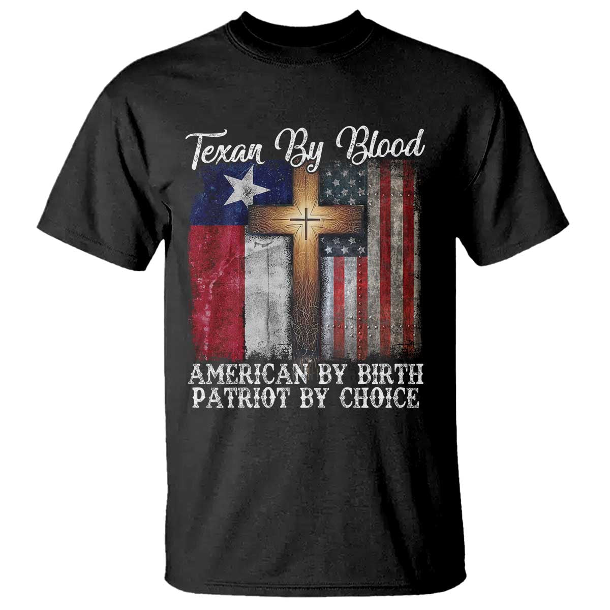Proud American Texan Jesus T Shirt Texan By Blood American By Birth Patriot By Choice Cross TS11 Black Print Your Wear