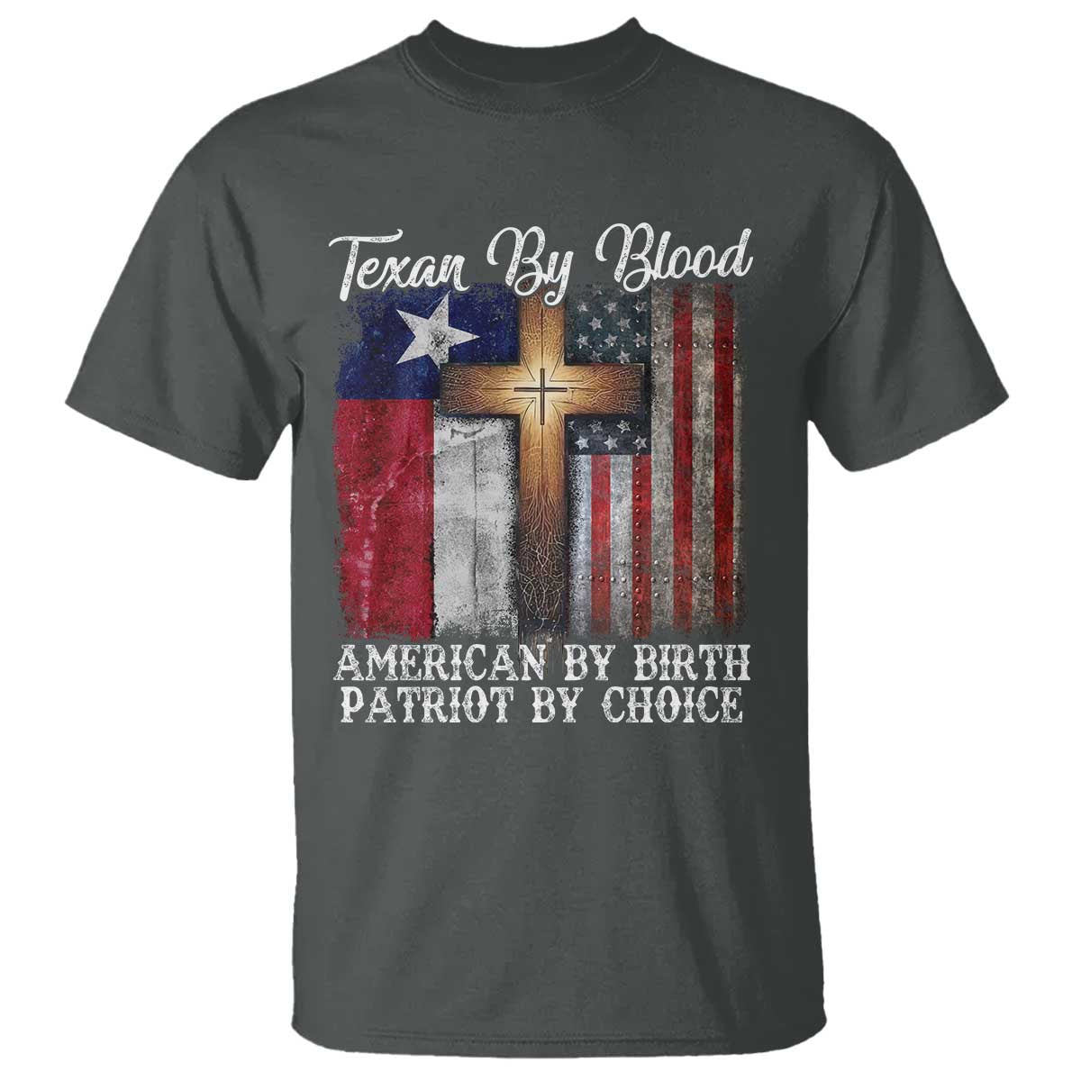 Proud American Texan Jesus T Shirt Texan By Blood American By Birth Patriot By Choice Cross TS11 Dark Heather Print Your Wear