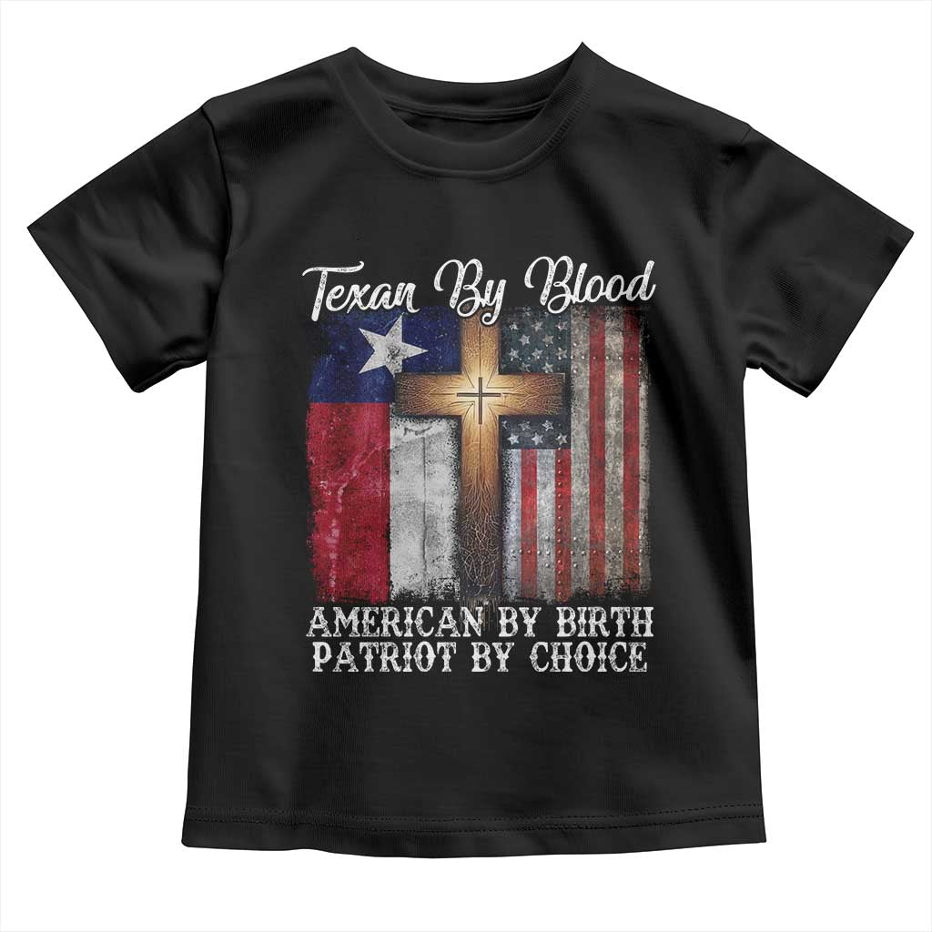 Proud American Texan Jesus Toddler T Shirt Texan By Blood American By Birth Patriot By Choice Cross TS11 Black Print Your Wear