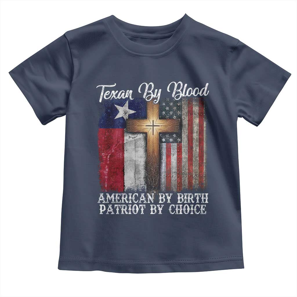 Proud American Texan Jesus Toddler T Shirt Texan By Blood American By Birth Patriot By Choice Cross TS11 Navy Print Your Wear
