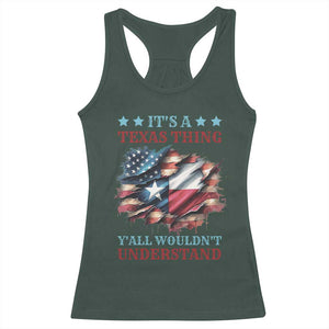 It's A Texas Thing Y'all Wouldn't Understand Racerback Tank Top USA Texas Flag TS11 Dark Forest Green Print Your Wear