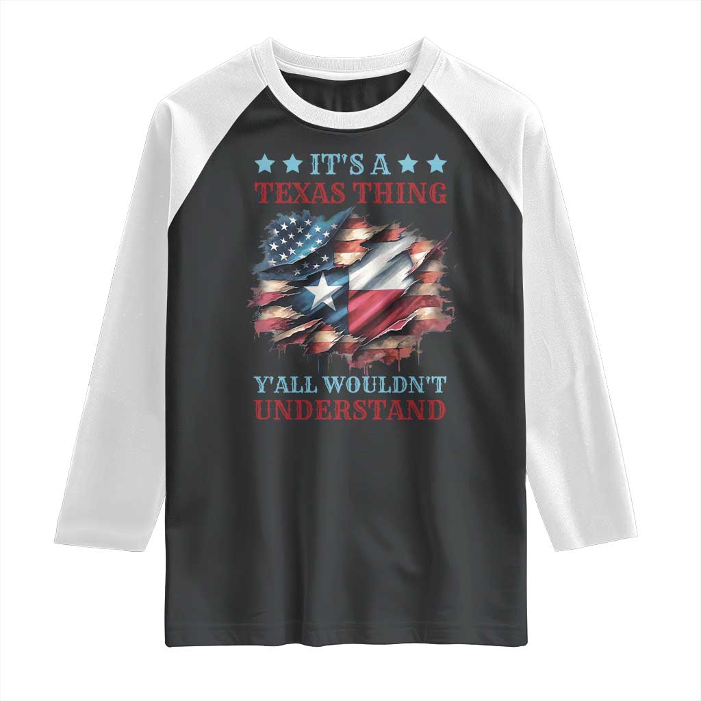 It's A Texas Thing Y'all Wouldn't Understand Raglan Shirt USA Texas Flag TS11 Black White Print Your Wear