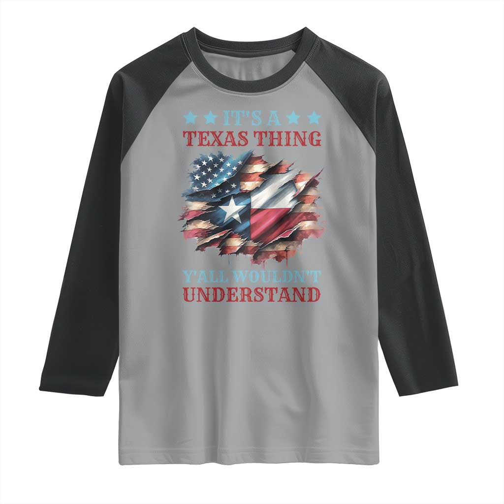It's A Texas Thing Y'all Wouldn't Understand Raglan Shirt USA Texas Flag TS11 Sport Gray Black Print Your Wear