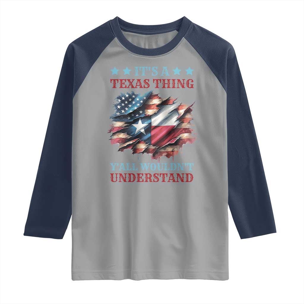 It's A Texas Thing Y'all Wouldn't Understand Raglan Shirt USA Texas Flag TS11 Sport Gray Navy Print Your Wear