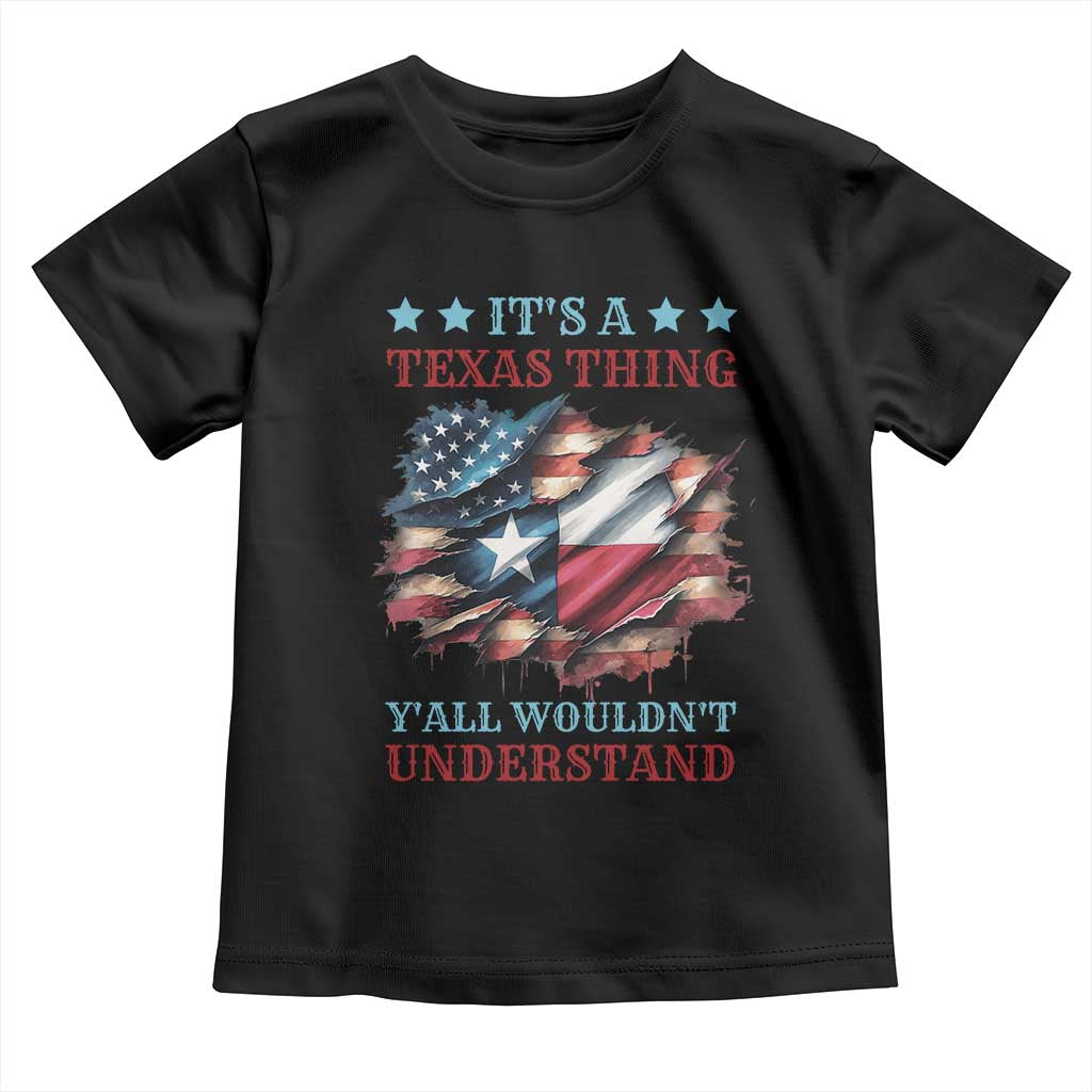 It's A Texas Thing Y'all Wouldn't Understand Toddler T Shirt USA Texas Flag TS11 Black Print Your Wear