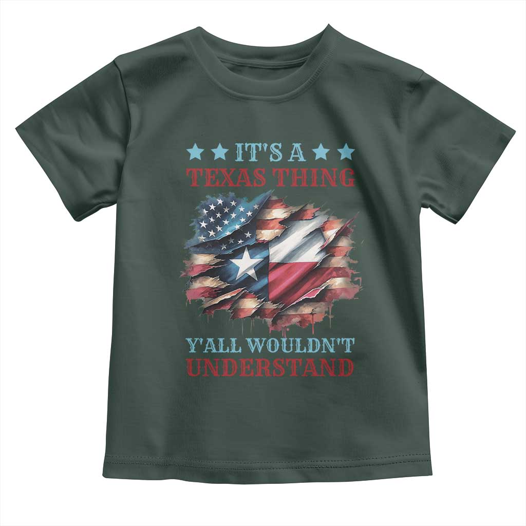 It's A Texas Thing Y'all Wouldn't Understand Toddler T Shirt USA Texas Flag TS11 Dark Forest Green Print Your Wear