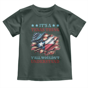 It's A Texas Thing Y'all Wouldn't Understand Toddler T Shirt USA Texas Flag TS11 Dark Forest Green Print Your Wear