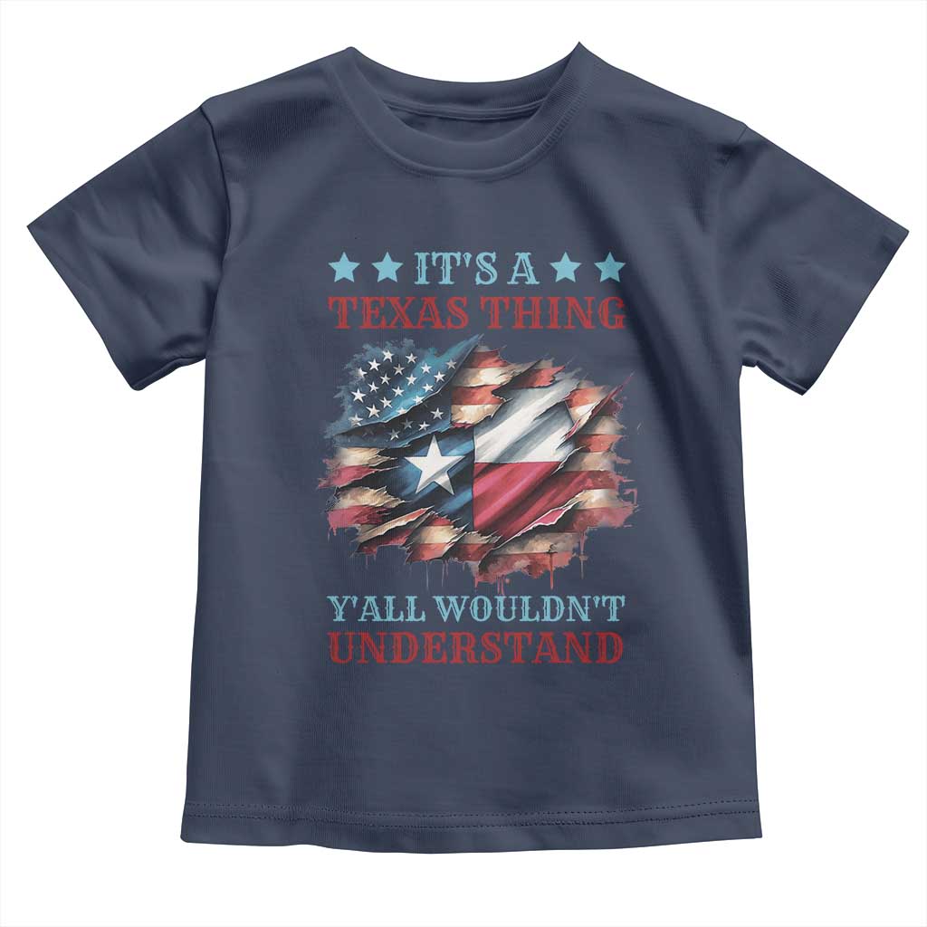 It's A Texas Thing Y'all Wouldn't Understand Toddler T Shirt USA Texas Flag TS11 Navy Print Your Wear