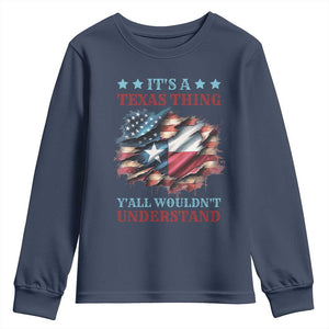 It's A Texas Thing Y'all Wouldn't Understand Youth Sweatshirt USA Texas Flag TS11 Navy Print Your Wear