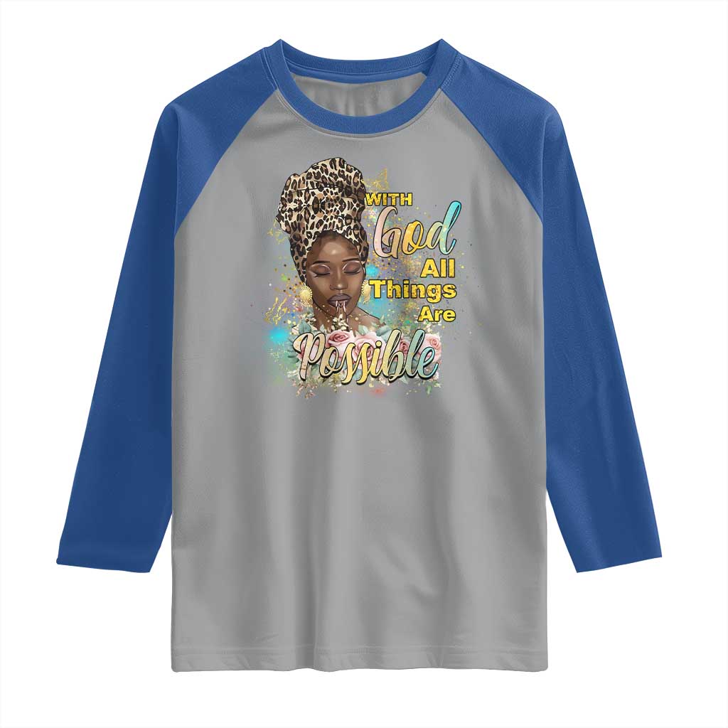 Christian African American Raglan Shirt With God All Things Are Possible Black Prayer TS11 Sport Gray Royal Print Your Wear