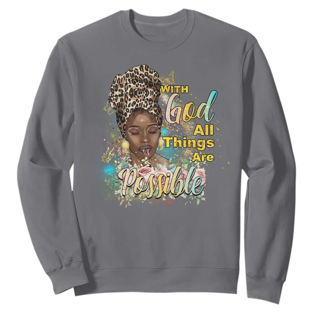 Christian African American Sweatshirt With God All Things Are Possible Black Prayer TS11 Charcoal Print Your Wear