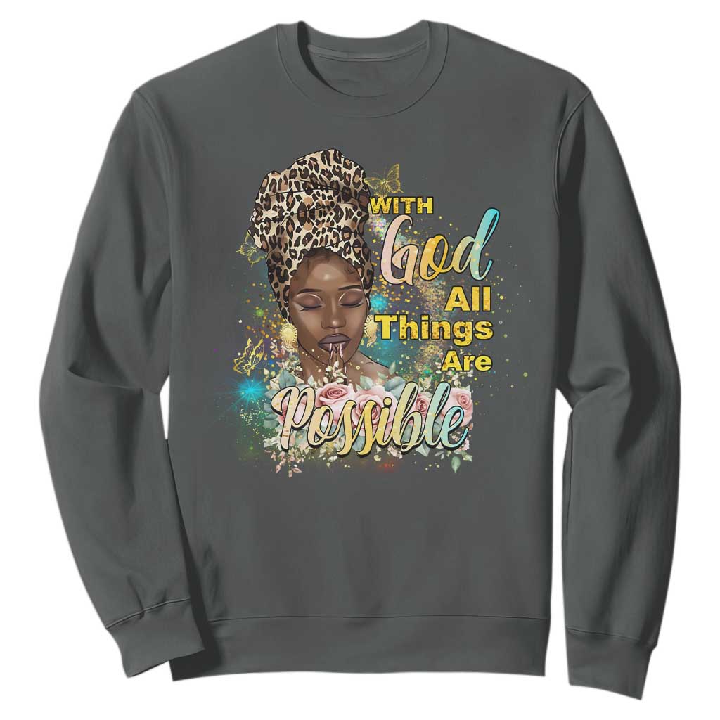 Christian African American Sweatshirt With God All Things Are Possible Black Prayer TS11 Dark Heather Print Your Wear