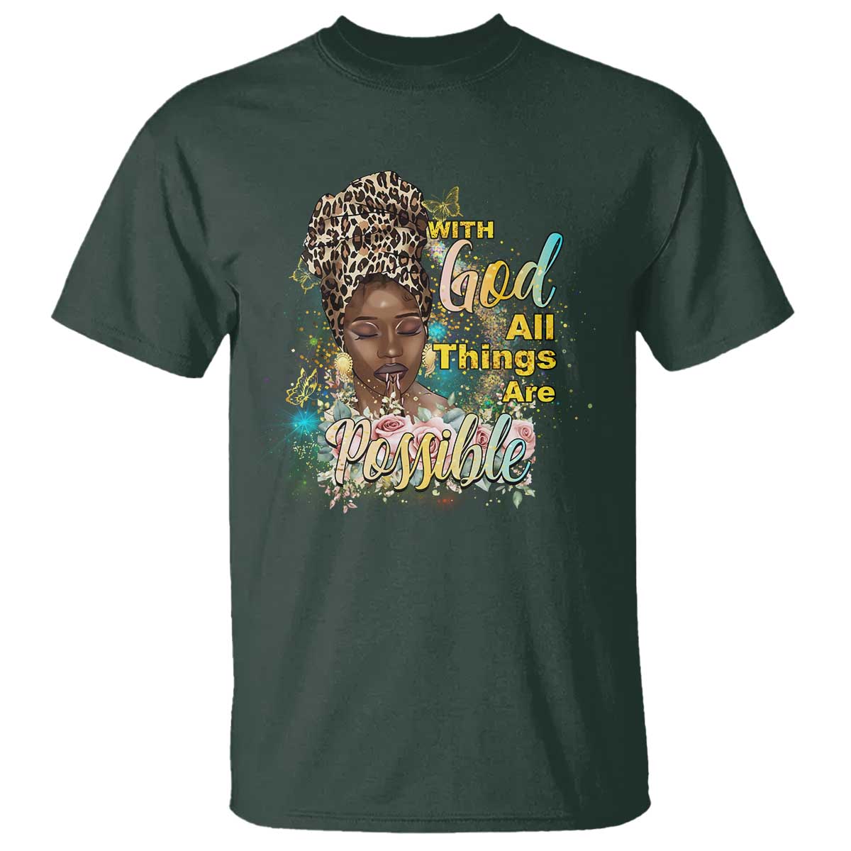 Christian African American T Shirt With God All Things Are Possible Black Prayer TS11 Dark Forest Green Print Your Wear