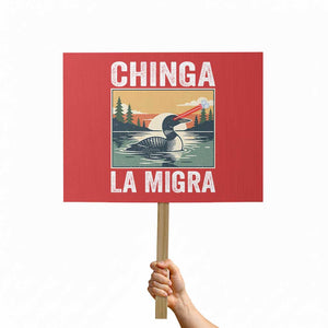 Chinga La Migra Protest Sign Minnesota Loon Laser Ice Cube Political Protest TS11 Horizontal 18" × 24" Red Print Your Wear