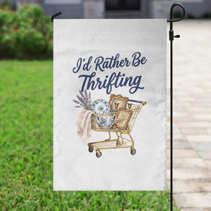 I Would Rather Be Thrifting Garden Flag Funny Shopping Quote Thrift Lover TS11 Print Your Wear