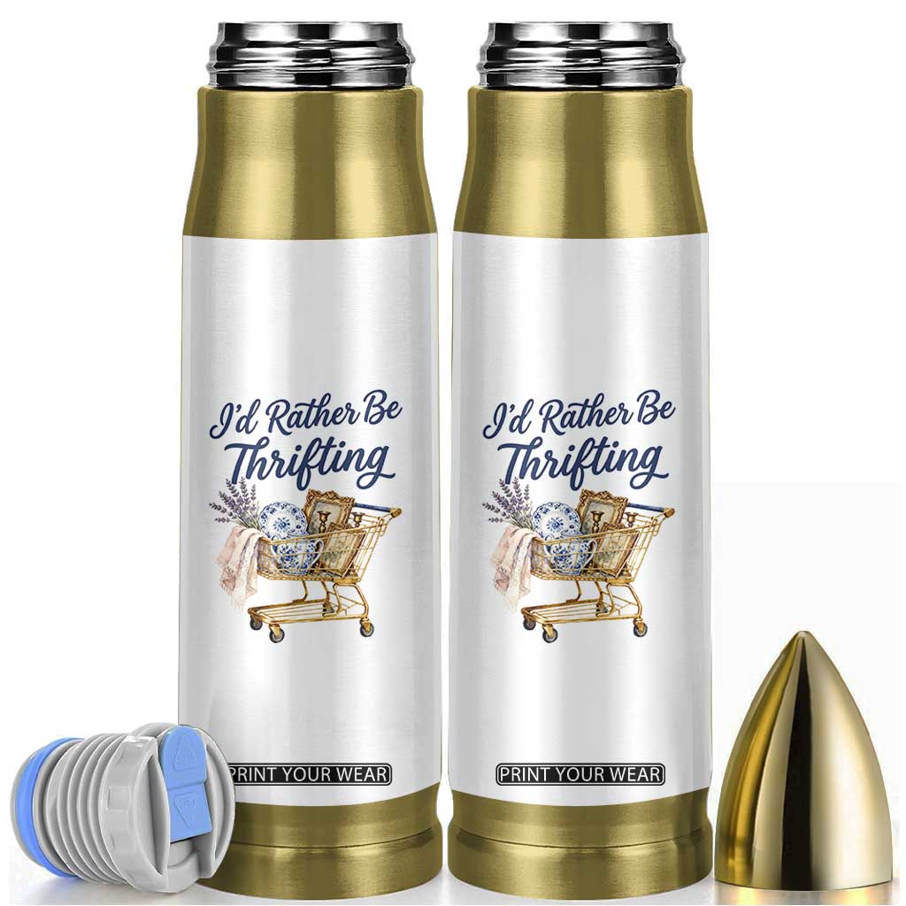 I Would Rather Be Thrifting Bullet Tumbler Funny Shopping Quote Thrift Lover TS11 White Print Your Wear