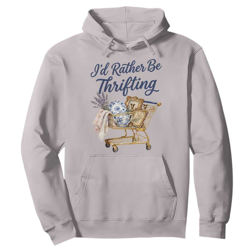 I Would Rather Be Thrifting Hoodie Funny Shopping Quote Thrift Lover TS11 Ice Gray Print Your Wear
