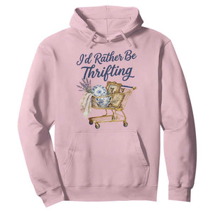 I Would Rather Be Thrifting Hoodie Funny Shopping Quote Thrift Lover TS11 Light Pink Print Your Wear