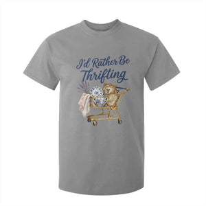 I Would Rather Be Thrifting T Shirt For Kid Funny Shopping Quote Thrift Lover TS11 Sport Gray Print Your Wear