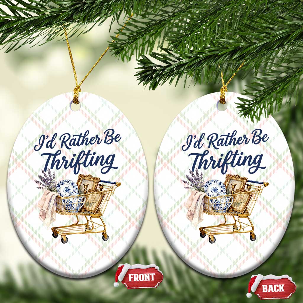 I Would Rather Be Thrifting Ceramic Ornament Funny Shopping Quote Thrift Lover TS11 Print Your Wear