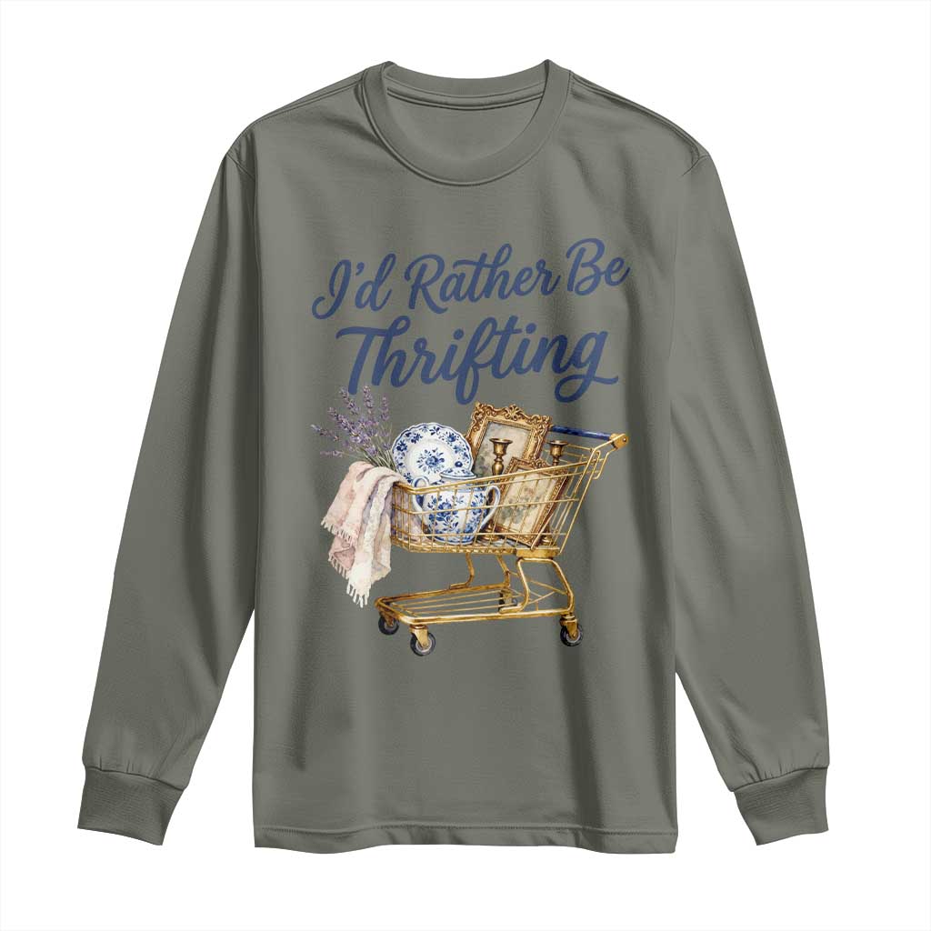 I Would Rather Be Thrifting Long Sleeve Shirt - Funny Shopping Quote Thrift Lover Tee TS11 Military Green Print Your Wear