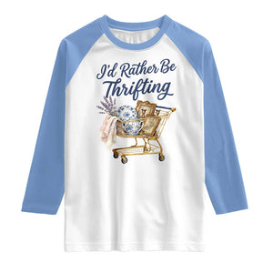 I Would Rather Be Thrifting Raglan Shirt Funny Shopping Quote Thrift Lover TS11 White Carolina Blue Print Your Wear