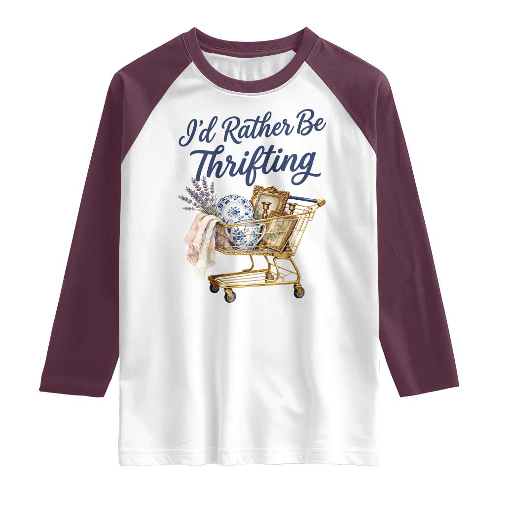 I Would Rather Be Thrifting Raglan Shirt Funny Shopping Quote Thrift Lover TS11 White Maroon Print Your Wear
