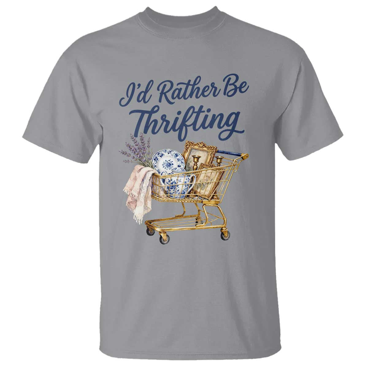 I Would Rather Be Thrifting T Shirt Funny Shopping Quote Thrift Lover TS11 Sport Gray Print Your Wear