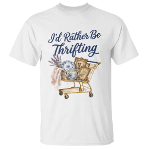 I Would Rather Be Thrifting T Shirt Funny Shopping Quote Thrift Lover TS11 White Print Your Wear