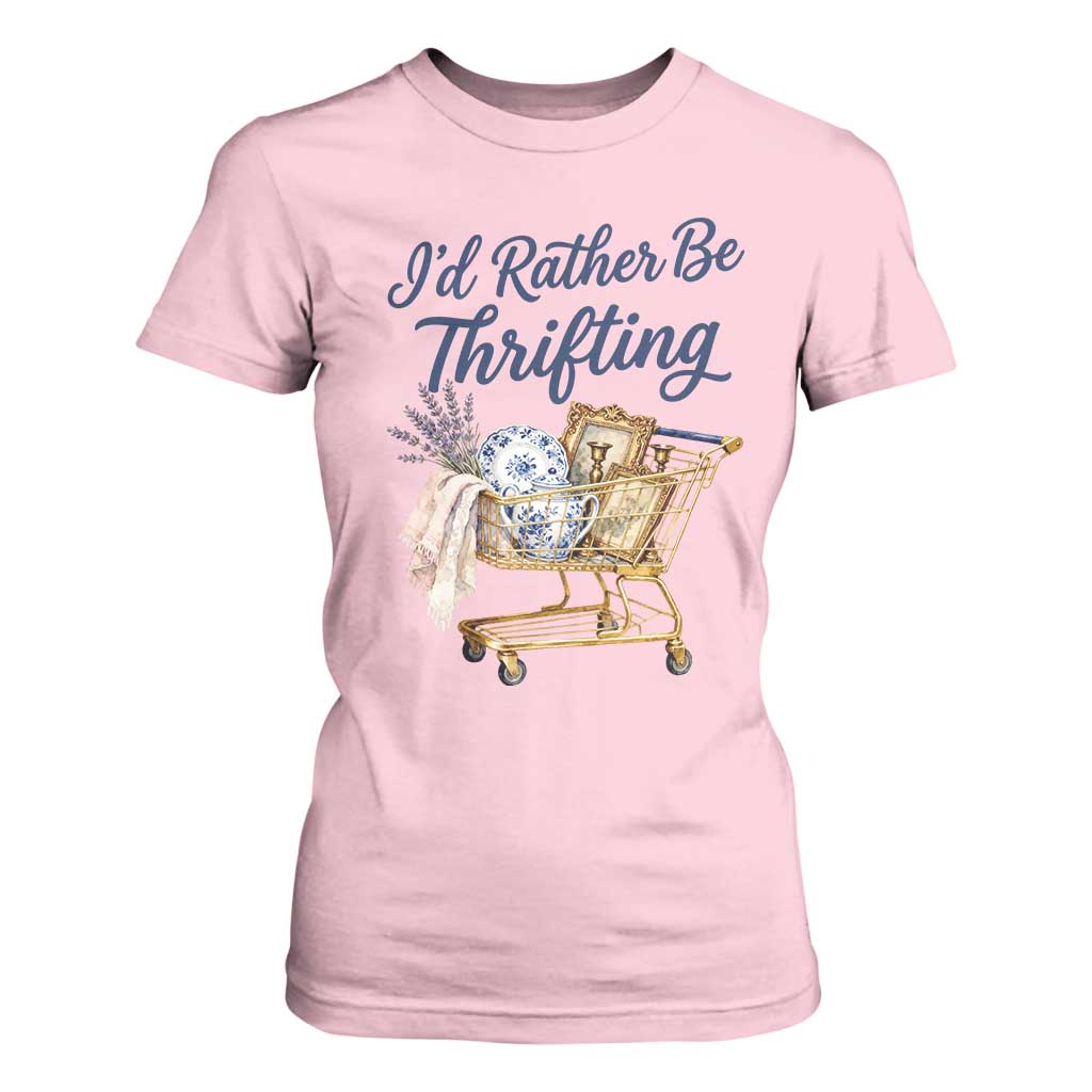 I Would Rather Be Thrifting T Shirt For Women Funny Shopping Quote Thrift Lover TS11 Light Pink Print Your Wear