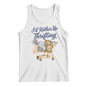 I Would Rather Be Thrifting Tank Top Funny Shopping Quote Thrift Lover TS11 White Print Your Wear