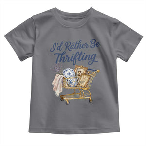 I Would Rather Be Thrifting Toddler T Shirt Funny Shopping Quote Thrift Lover TS11 Charcoal Print Your Wear