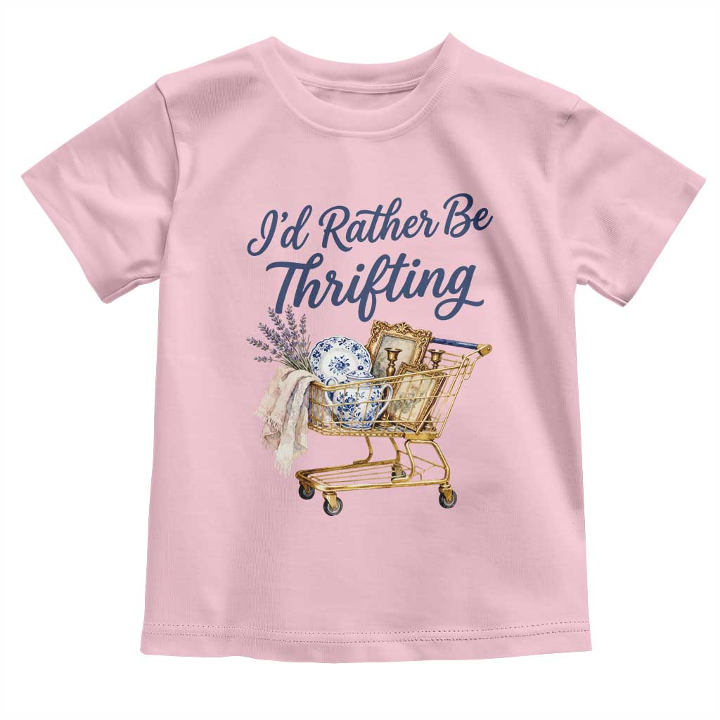 I Would Rather Be Thrifting Toddler T Shirt Funny Shopping Quote Thrift Lover TS11 Light Pink Print Your Wear