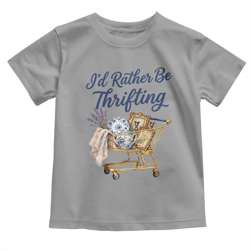 I Would Rather Be Thrifting Toddler T Shirt Funny Shopping Quote Thrift Lover TS11 Sport Gray Print Your Wear