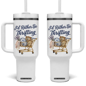 I Would Rather Be Thrifting Tumbler With Handle Funny Shopping Quote Thrift Lover TS11 One Size: 40 oz White Print Your Wear