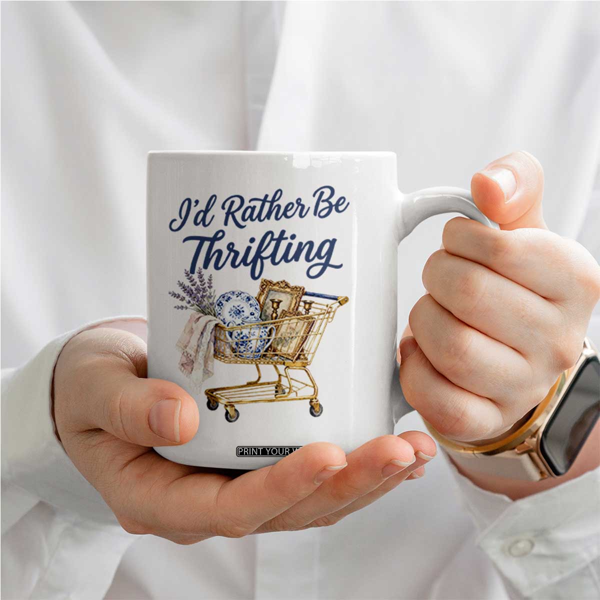 I Would Rather Be Thrifting Coffee Mug Funny Shopping Quote Thrift Lover TS11 Print Your Wear