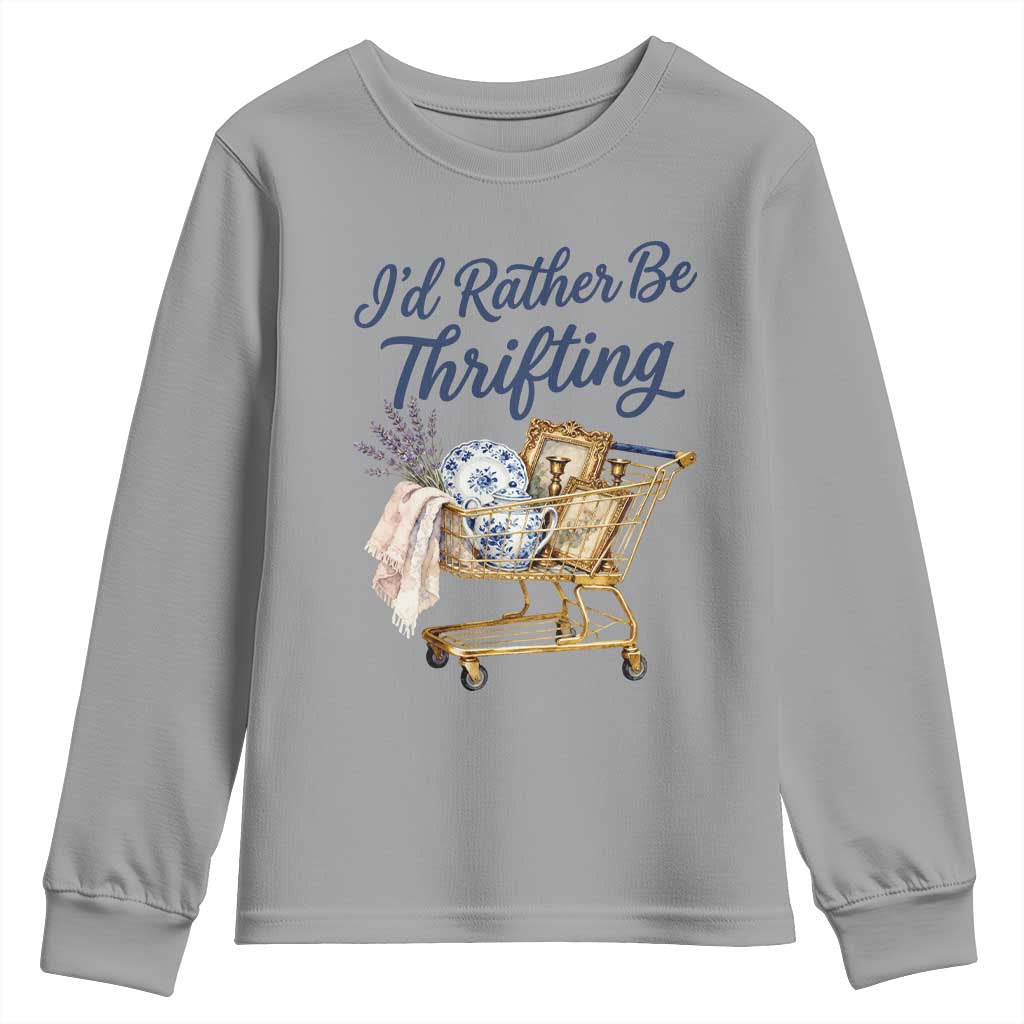 I Would Rather Be Thrifting Youth Sweatshirt Funny Shopping Quote Thrift Lover TS11 Sport Gray Print Your Wear