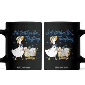 Silly Goose I Would Rather Be Thrifting Coffee Mug Funny Shopping Goose TS11 Black Print Your Wear