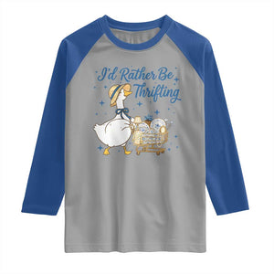 Silly Goose I Would Rather Be Thrifting Raglan Shirt Funny Shopping Goose TS11 Sport Gray Royal Print Your Wear