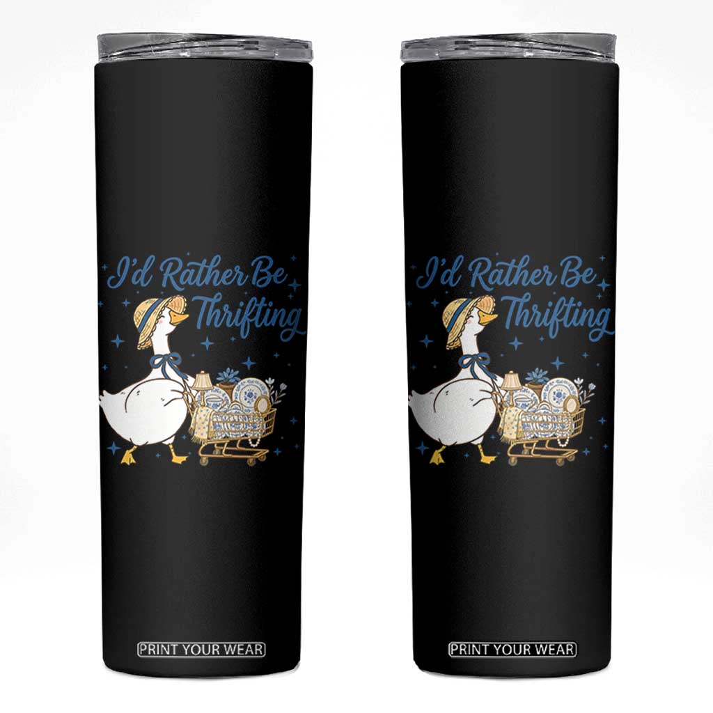 Silly Goose I Would Rather Be Thrifting Skinny Tumbler Funny Shopping Goose TS11 Black Print Your Wear
