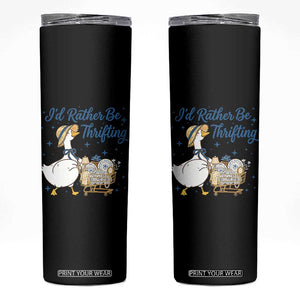 Silly Goose I Would Rather Be Thrifting Skinny Tumbler Funny Shopping Goose TS11 Black Print Your Wear