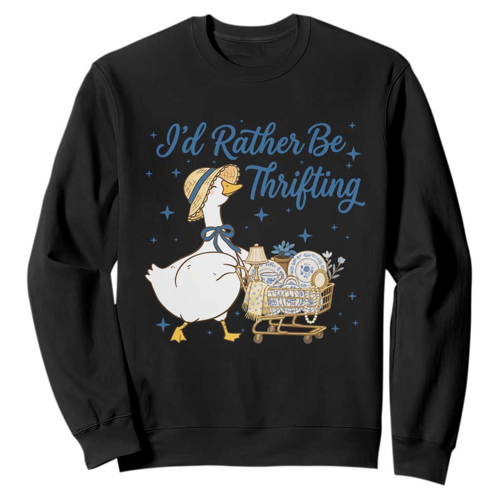 Silly Goose I Would Rather Be Thrifting Sweatshirt Funny Shopping Goose TS11 Black Print Your Wear